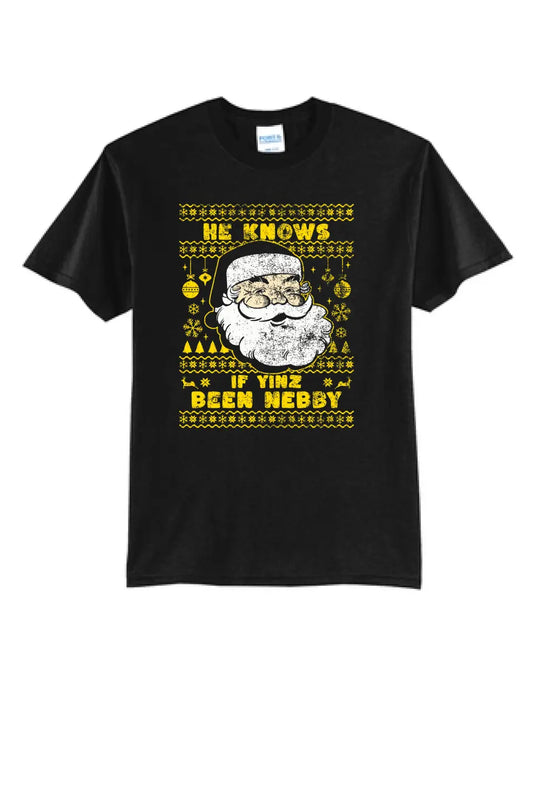 He Knows If Yinz Been Nebby - Core Blend Tee